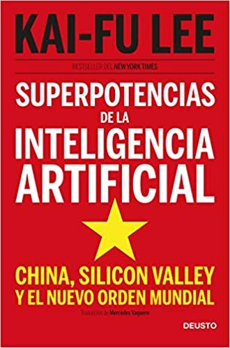 “Superpotencias de la Inteligencia Artificial” (Kai-Fu Lee, 2020)